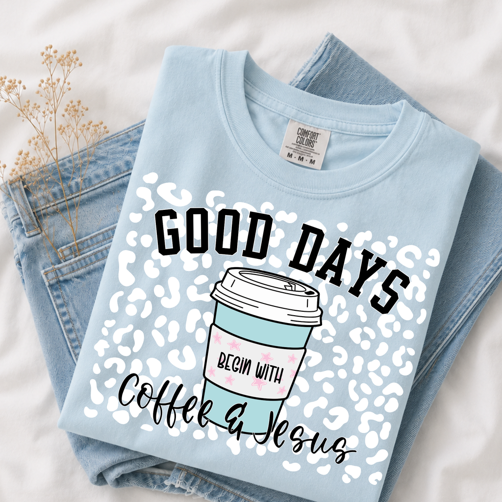 Coffee & Jesus T-Shirt — 'Good Days begin with Coffee & Jesus' Graphic Tee