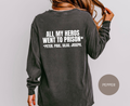 Comfort Colors 6014 Christian Long Sleeve Shirt | Minimal Cross Faith Shirt | All My Heroes Went To Prison Bible Shirt | Christian Apparel