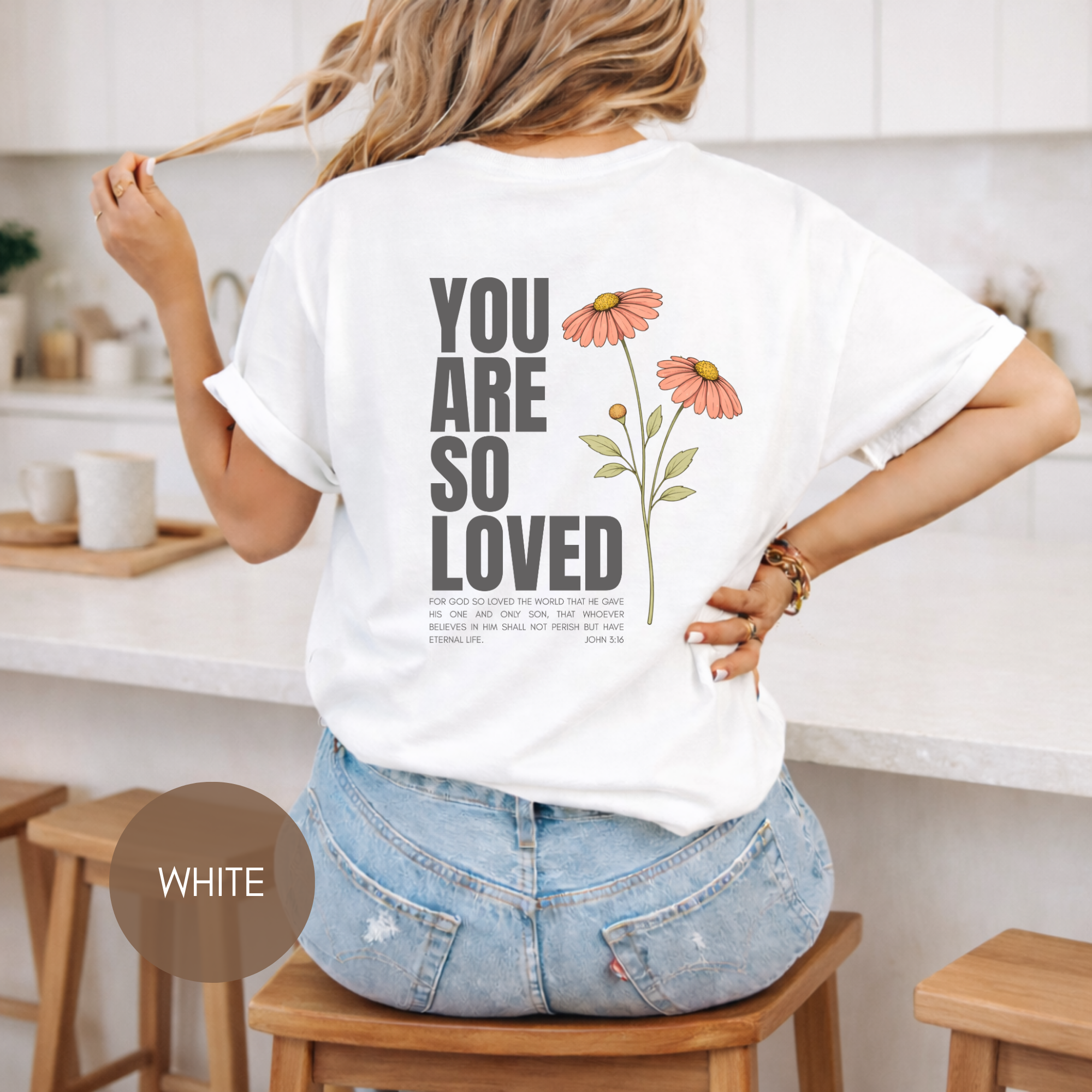 You Are So Loved T-Shirt — Floral Inspirational Graphic Tee