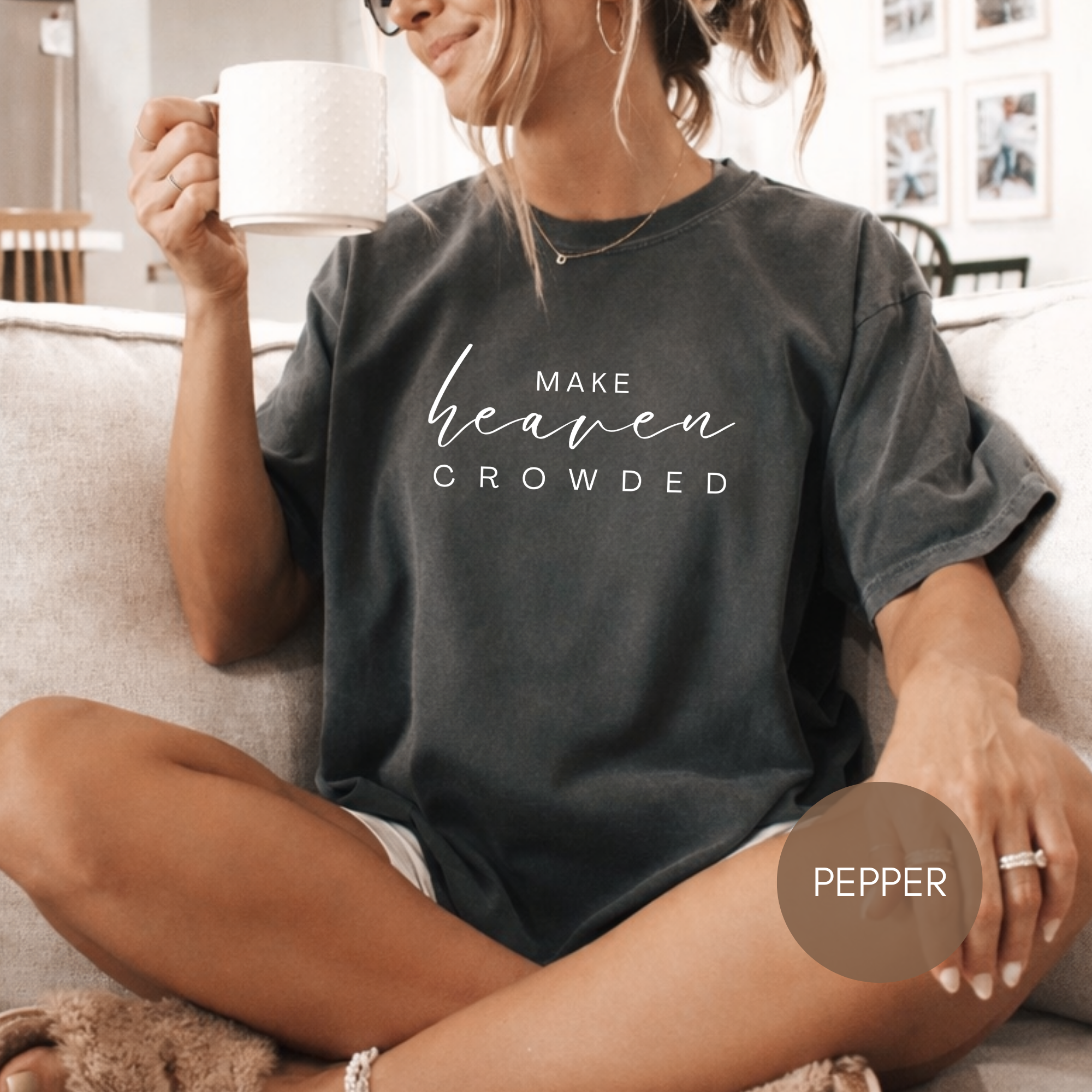 Make Heaven Crowded Shirt | Christian Graphic Tee | Comfort Colors 1717 | Faith Based Shirt | Worship Tee Gift for Women