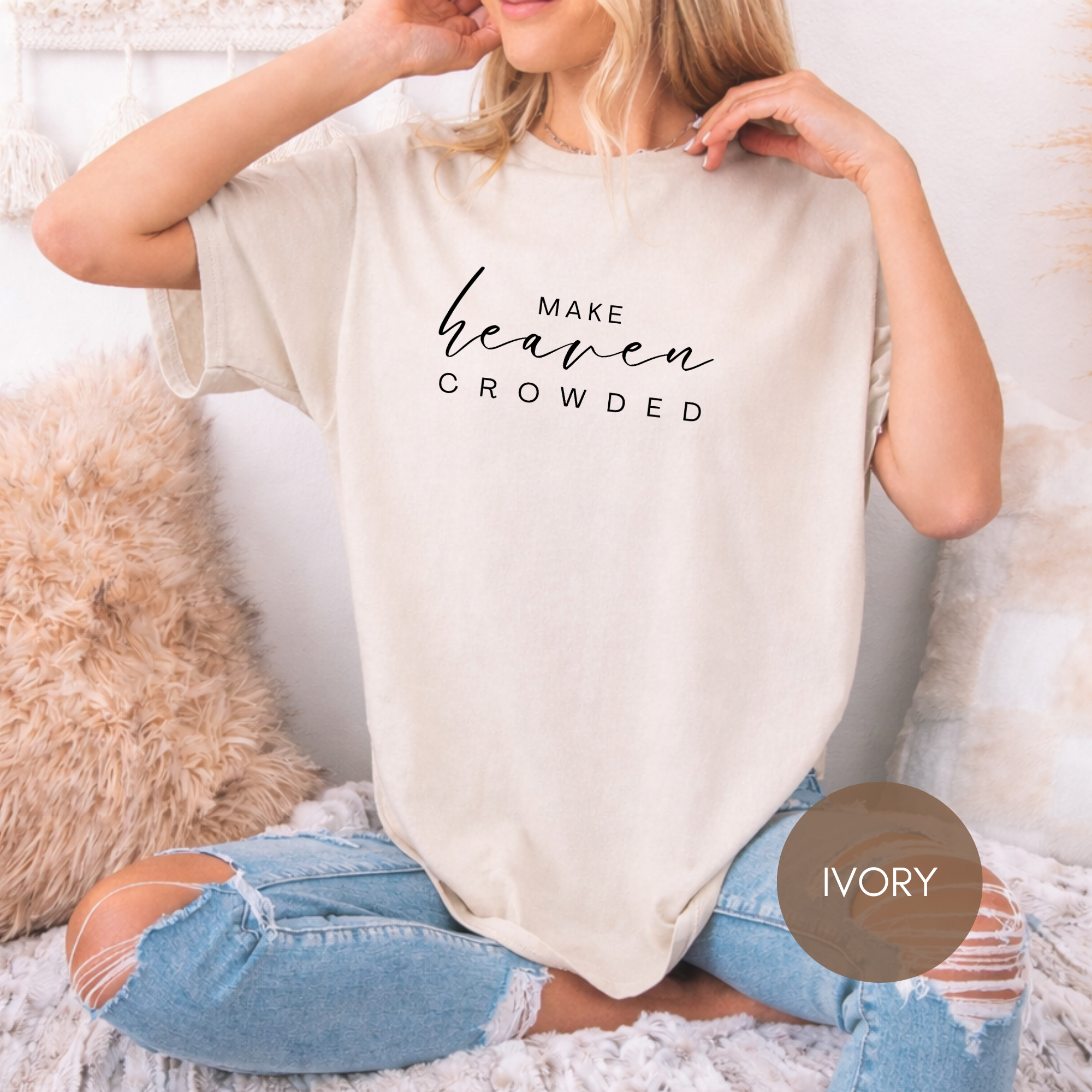 Make Heaven Crowded Shirt | Christian Graphic Tee | Comfort Colors 1717 | Faith Based Shirt | Worship Tee Gift for Women