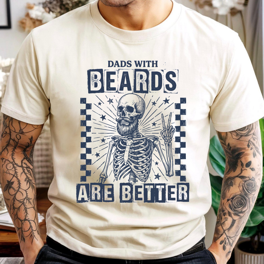 Dad Shirt - "Dads With Beards Are Better" Skeleton Graphic Tee