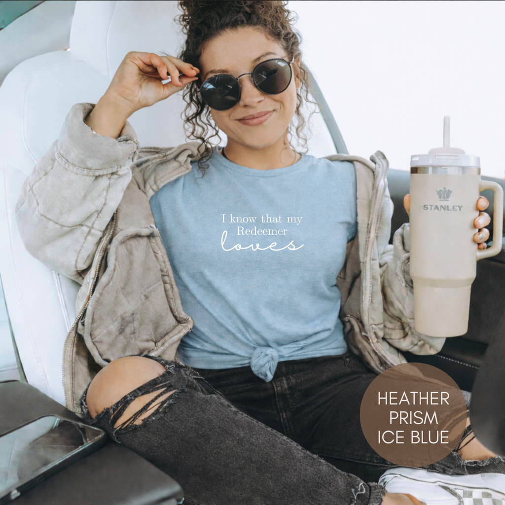 I Know That My Redeemer Loves Tee — Christian Faith Short Sleeve Shirt